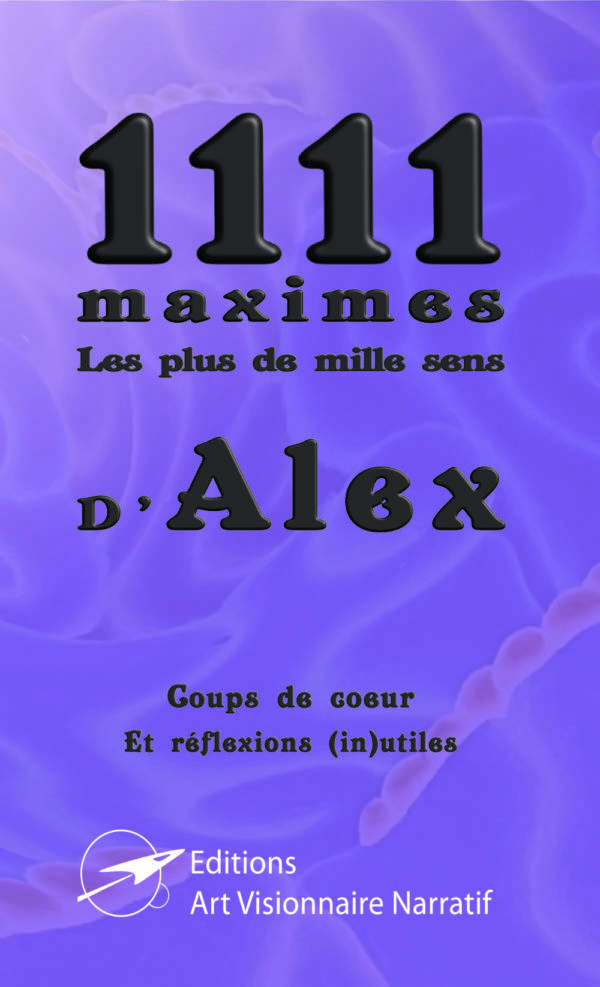 1111 d'Alex, maximes et autres coups de coeurs