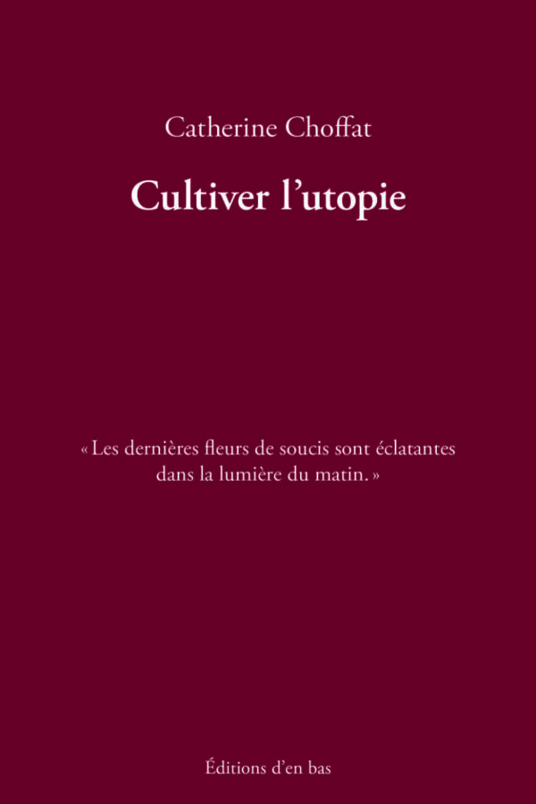Cultiver l'utopie