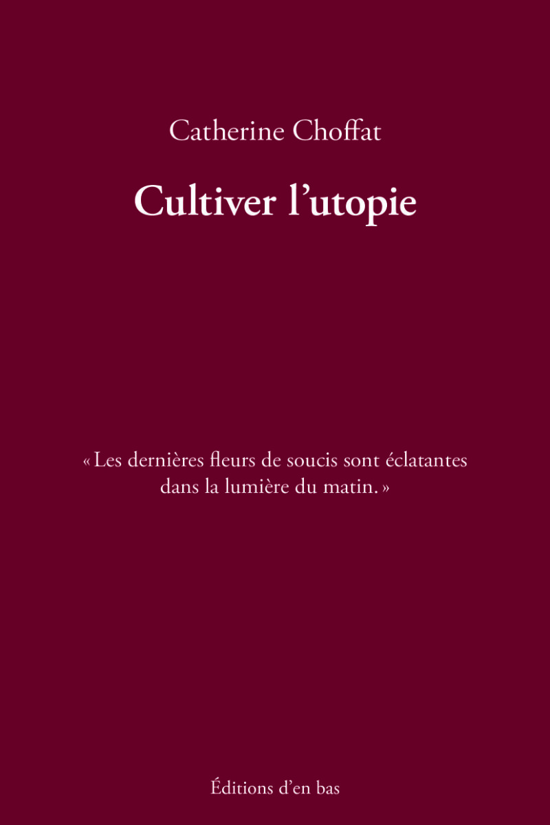 Cultiver l’utopie