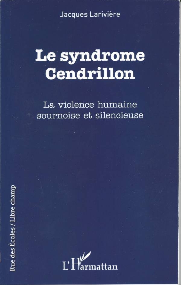 Le syndrôme Cendrillon, la violence humaine sournoise et silencieuse